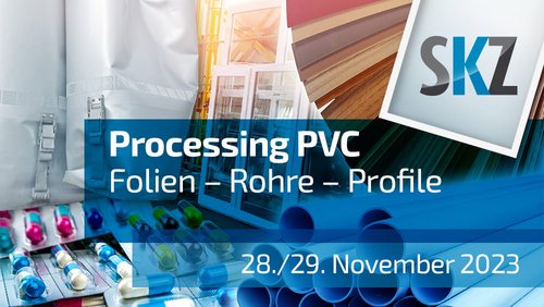 SKZ-Fachtagung "Processing PVC"