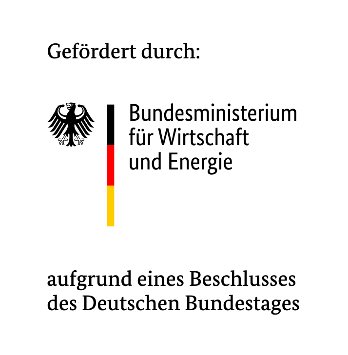 Gefördert durch: Bundesministerium für Wirtschaft und Energie  Bundesministerium für Wirtschaft und Energie  Logo