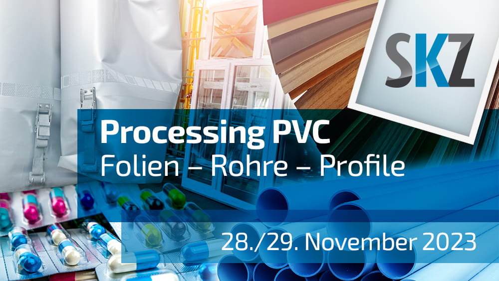 SKZ-Fachtagung "Processing PVC"